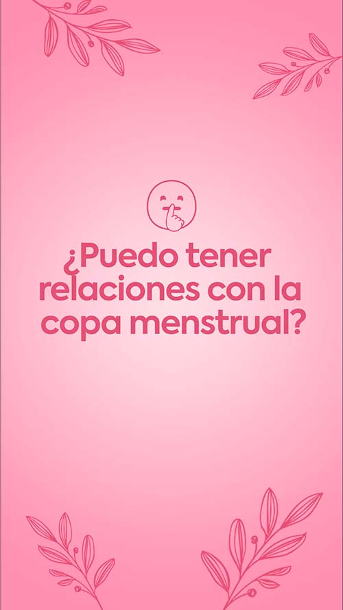 ¿puedo tener relaciones con la copa menstrual?